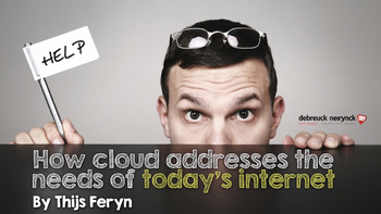 How cloud addresses the needs of today’s internet. Presented by Thijs Feryn on 2017-10-11