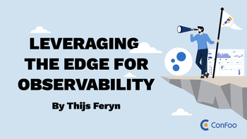 Leveraging the edge for observability. Presented by Thijs Feryn on 2026-02-26