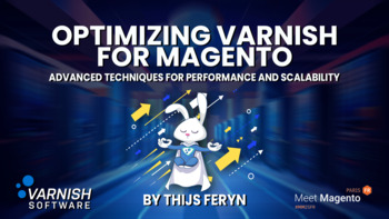 Optimizing Varnish for Magento: Advanced Techniques for Performance and Scalability. Presented by Thijs Feryn on 2025-03-25