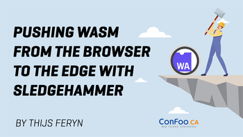 Pushing Wasm from the browser to the edge with slEDGEhammer. Presented by Thijs Feryn on 2024-02-22