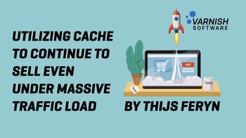 Utilizing cache to continue to sell even under massive traffic load. Presented by Thijs Feryn on 2024-03-19