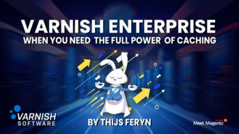 Varnish Enterprise - when you need the full power of caching. Presented by Thijs Feryn on 2024-09-30