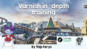 Varnish in-depth. Presented by Thijs Feryn on 2018-05-02