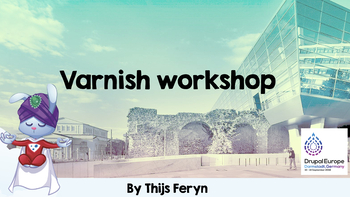 Varnish workshop. Presented by Thijs Feryn on 2018-09-11