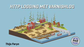HTTP logging met varnishlog. Presented by Thijs Feryn on 2022-05-10