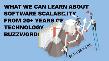 What we can learn about software scalability from 20+ years of technology buzzwords. Presented by Thijs Feryn on 2025-11-27